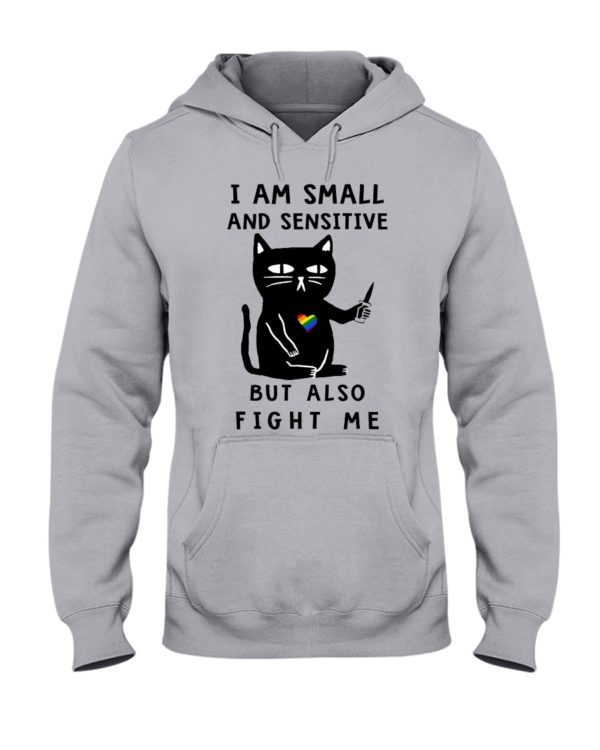 I Am Small And Sensitive Nevermind Black Cat Shirt