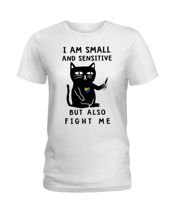 I Am Small And Sensitive Nevermind Black Cat Shirt