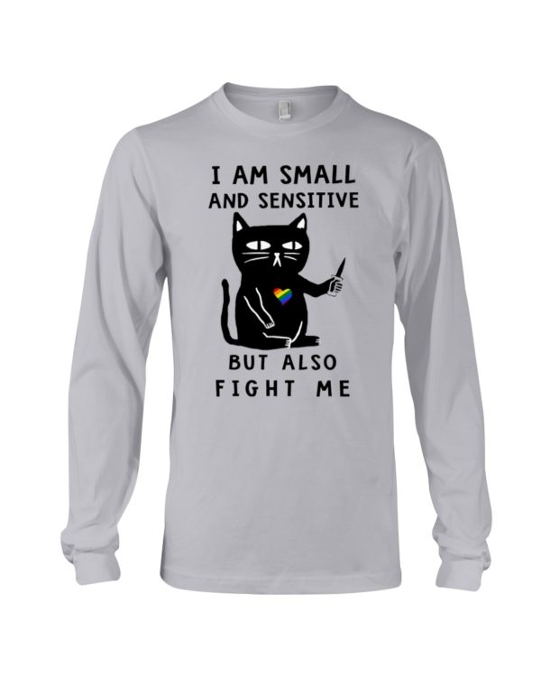 I Am Small And Sensitive Nevermind Black Cat Shirt
