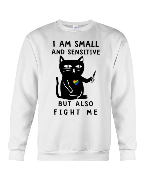 I Am Small And Sensitive Nevermind Black Cat Shirt
