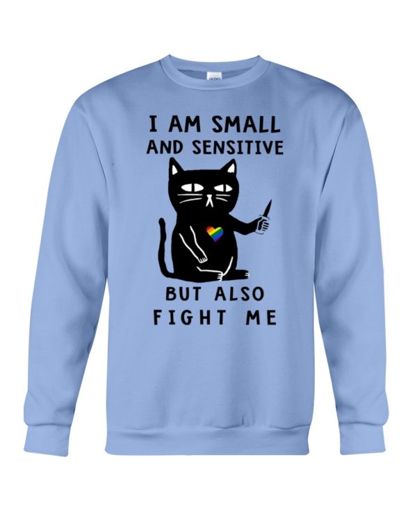 I Am Small And Sensitive Nevermind Black Cat Shirt