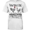 Once Upon A Time There Was A Girl Who Really Loved Chicken And Tattoos Shirt