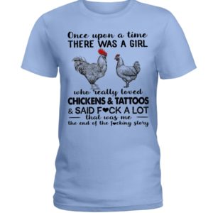 Once Upon A Time There Was A Girl Who Really Loved Chicken And Tattoos Shirt image Once Upon A Time There Was A Girl Who Really Loved Chicken And Tattoos Shirt