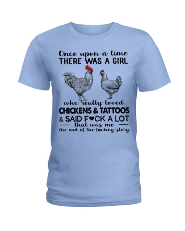 Once Upon A Time There Was A Girl Who Really Loved Chicken And Tattoos Shirt