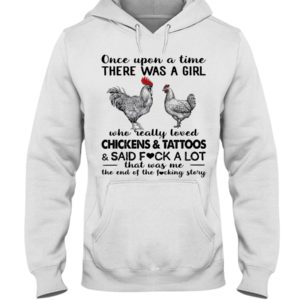 Once Upon A Time There Was A Girl Who Really Loved Chicken And Tattoos Shirt image Once Upon A Time There Was A Girl Who Really Loved Chicken And Tattoos Shirt