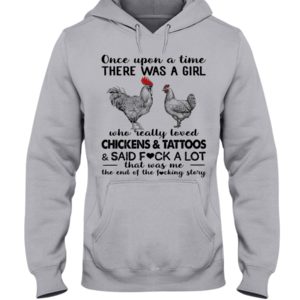 Once Upon A Time There Was A Girl Who Really Loved Chicken And Tattoos Shirt image Once Upon A Time There Was A Girl Who Really Loved Chicken And Tattoos Shirt