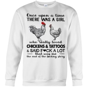 Once Upon A Time There Was A Girl Who Really Loved Chicken And Tattoos Shirt image Once Upon A Time There Was A Girl Who Really Loved Chicken And Tattoos Shirt