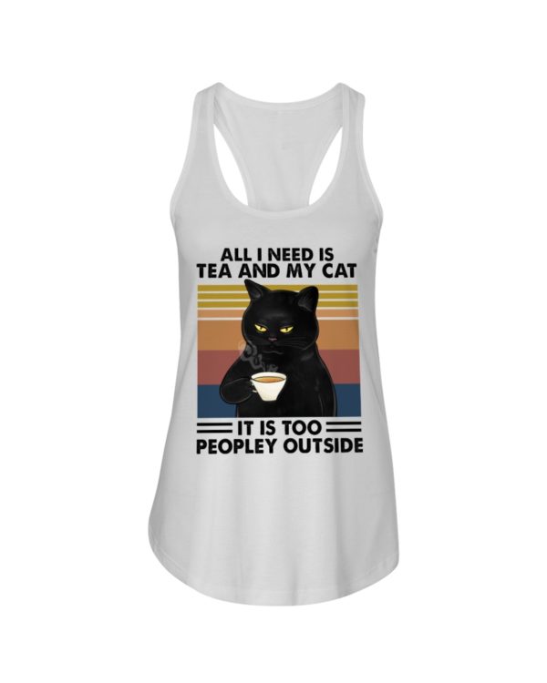 All I Need Is Tea And My Cat It Is Too Peopley Outside Black Cat Shirt