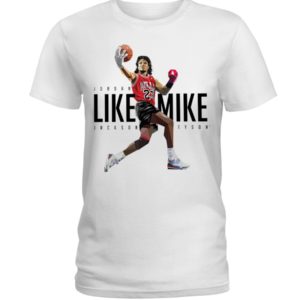 Jordan Like Mike Jackson Tyson Shirt