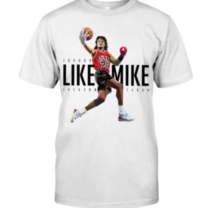 Jordan Like Mike Jackson Tyson Shirt