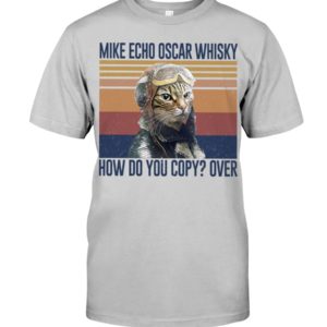 Cat Mike Echo Oscar Whisky How Do You Copy? Over Shirt