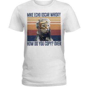 Cat Mike Echo Oscar Whisky How Do You Copy? Over Shirt