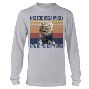 Cat Mike Echo Oscar Whisky How Do You Copy? Over Shirt
