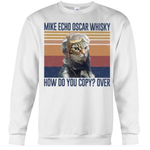 Cat Mike Echo Oscar Whisky How Do You Copy? Over Shirt