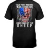 Your First Mistake Was Thinking I Was One Of The Sheep Shirt