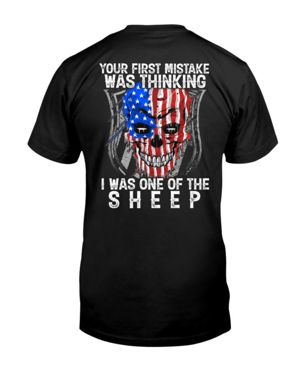 Your First Mistake Was Thinking I Was One Of The Sheep Shirt