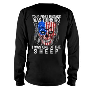 Your First Mistake Was Thinking I Was One Of The Sheep Shirt