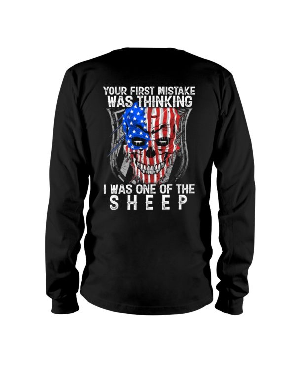 Your First Mistake Was Thinking I Was One Of The Sheep Shirt
