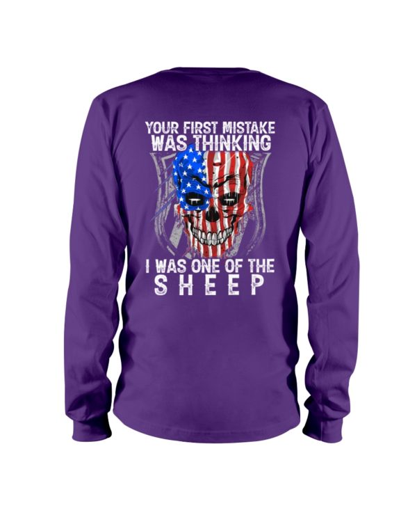 Your First Mistake Was Thinking I Was One Of The Sheep Shirt
