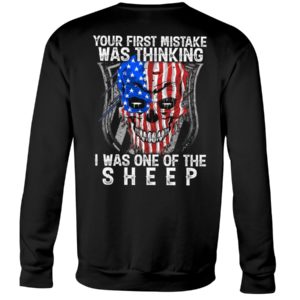 Your First Mistake Was Thinking I Was One Of The Sheep Shirt