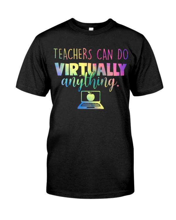 Teachers Can Do Virtually Anything Shirt