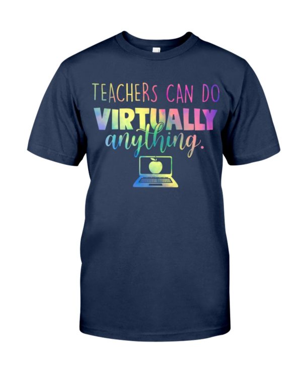 Teachers Can Do Virtually Anything Shirt