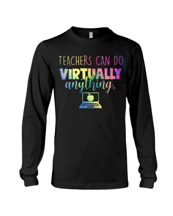 Teachers Can Do Virtually Anything Shirt