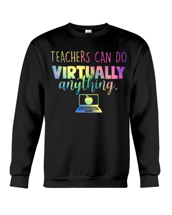 Teachers Can Do Virtually Anything Shirt