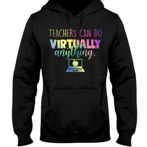Teachers Can Do Virtually Anything Shirt