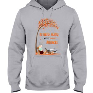 Dog & Retired Nurse Not My Problem Anymore Shirt