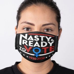 Nasty Ready To Vote 1920 2020 Face Mask