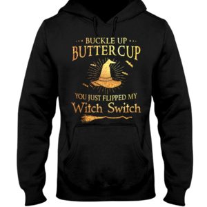 Buckle Up Butter Cup You Just Flipped My Witch Switch Halloween Shirt