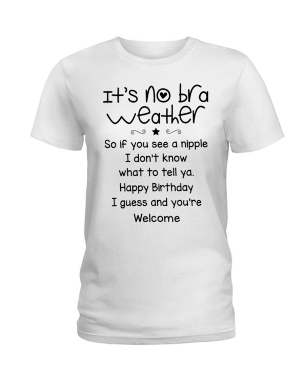 It's No Bra Weather, So If You See A Nipple Shirt