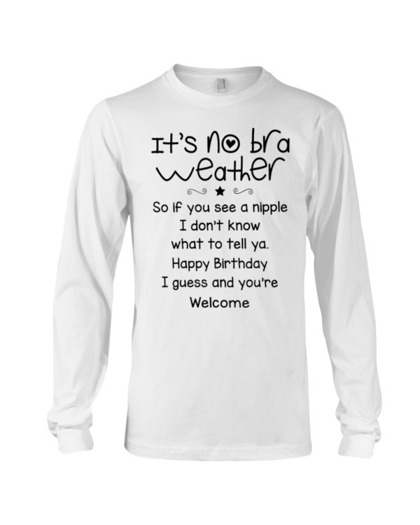 It's No Bra Weather, So If You See A Nipple Shirt