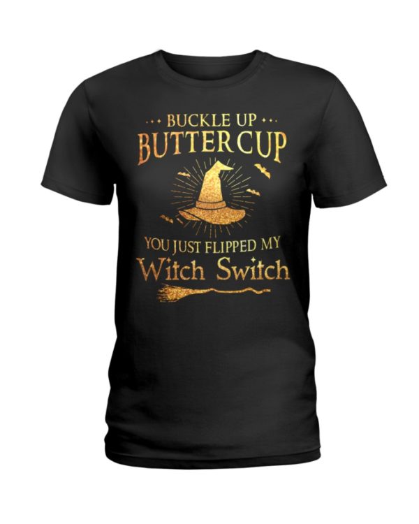 Buckle Up Butter Cup You Just Flipped My Witch Switch Halloween Shirt