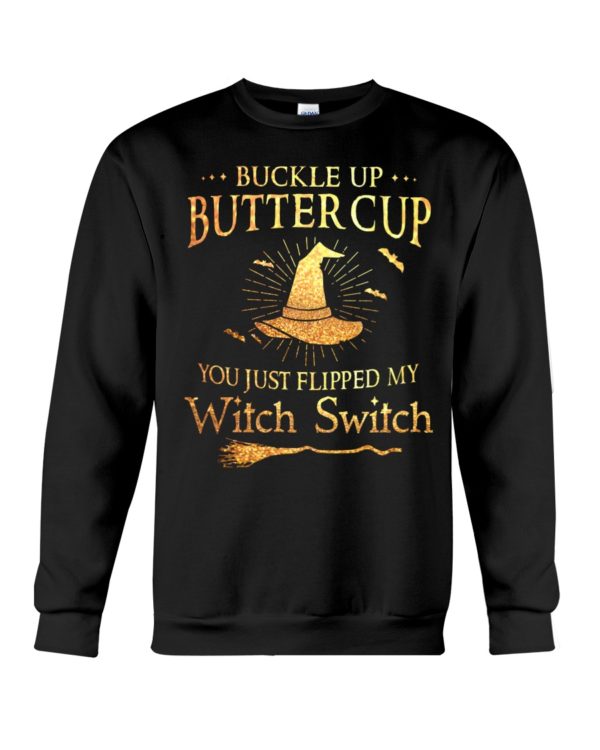 Buckle Up Butter Cup You Just Flipped My Witch Switch Halloween Shirt