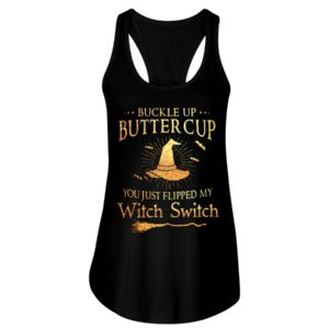Buckle Up Butter Cup You Just Flipped My Witch Switch Halloween Shirt
