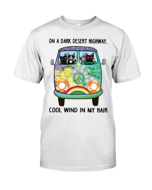 Black Cats On A Dark Desert Highway Cool Wind In My Hair Shirt