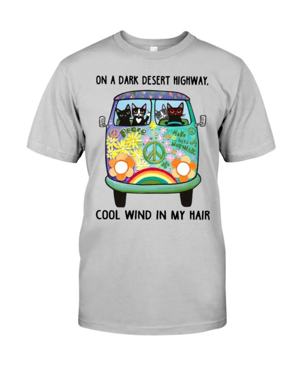 Black Cats On A Dark Desert Highway Cool Wind In My Hair Shirt