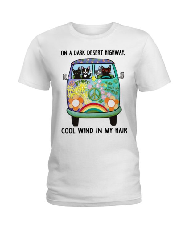 Black Cats On A Dark Desert Highway Cool Wind In My Hair Shirt