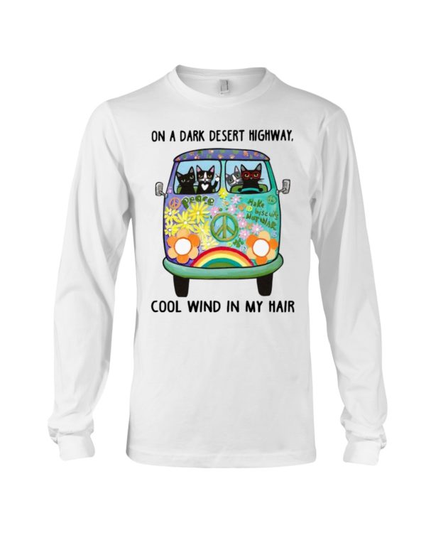 Black Cats On A Dark Desert Highway Cool Wind In My Hair Shirt