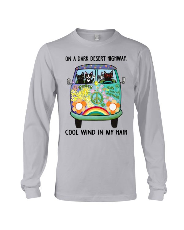 Black Cats On A Dark Desert Highway Cool Wind In My Hair Shirt