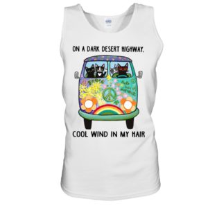 Black Cats On A Dark Desert Highway Cool Wind In My Hair Shirt
