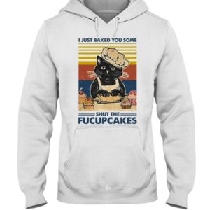 I Just Baked You Some Shut The Fucupcakes Black Cat Shirt