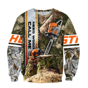 STIHL Chainsaw, Need Wood Call Me 3D All Over Print Shirt