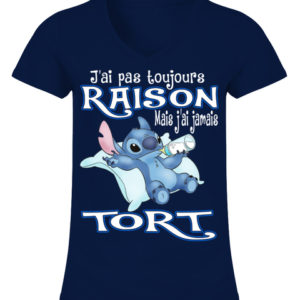J'ai Pas Toujours Raison Mais J'ai Jamais Tort Shirt.