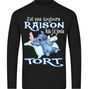 J'ai Pas Toujours Raison Mais J'ai Jamais Tort Shirt.