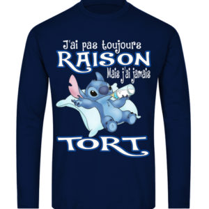J'ai Pas Toujours Raison Mais J'ai Jamais Tort Shirt.