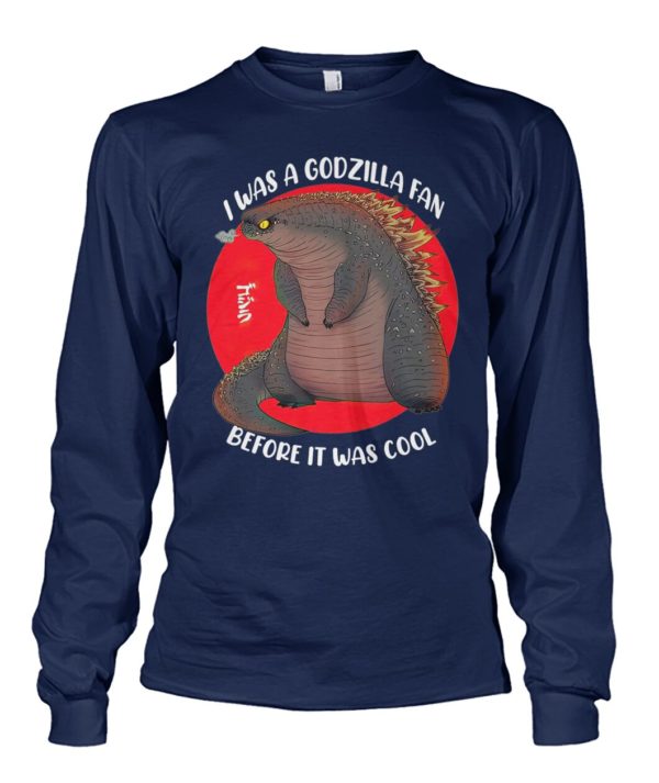 I Was A Godzilla Fan Before It Was Cool Shirt.