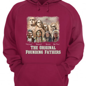 The Original Founding Fathers Native American Shirt image The Original Founding Fathers Native American Shirt